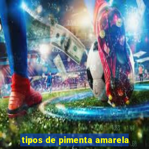 tipos de pimenta amarela